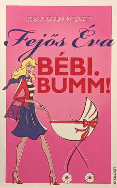 Fej�s �va - B�bi. Bumm!