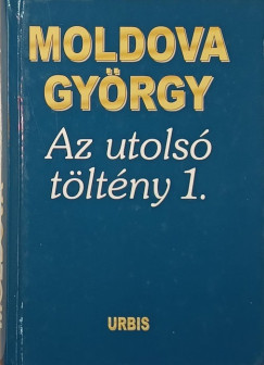 Moldova Gy�rgy - Az utols� t�lt�ny 1.