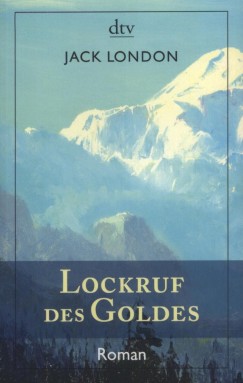 Jack London - Lockruf des Goldes