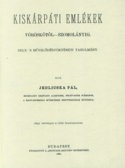 Jedlicska P�l - Kisk�rp�ti eml�kek - V�r�sk�t�l-Szomol�nyig