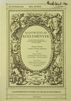 Hadtrtnelmi kzlemnyek 125. vfolyam 2012. jnius 2. szm