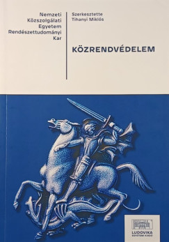 Tihanyi Mikls   (Szerk.) - Kzrendvdelem
