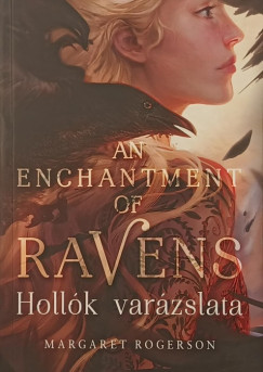 Margaret Rogerson - An Enchantment of Ravens - Hollók varázslata