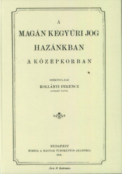 Kollnyi Ferenc - A magnkegyri jog haznkban a kzpkorban