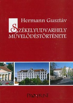 Hermann Gusztv - Szkelyudvarhely mveldstrtnete