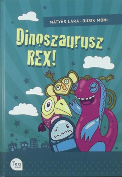 Mtys Lara - Dinoszaurusz Rex!