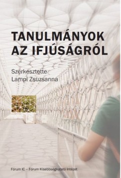 Lampl Zsuzsanna   (Szerk.) - Tanulmnyok az ifjsgrl