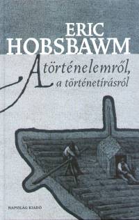 Eric Hobsbawm - A trtnelemrl s a trtnetrsrl