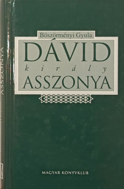 B�sz�rm�nyi Gyula - D�vid kir�ly asszonya