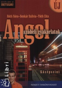 R�th N�ra - Senk�r Szilvia - T�th Zita - Angol sz�beli gyakorlatok