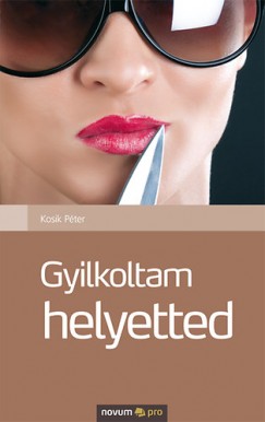 Kosik Pter - Gyilkoltam helyetted