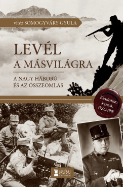 Somogyvry Gyula - Levl a msvilgra - A Nagy Hbor s az sszeomls