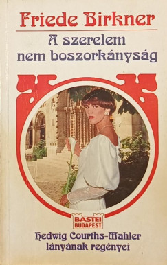 Friede Birkner - A szerelem nem boszorknysg