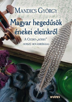 Mandics György - Magyar hegedûsök énekei eleinkrõl