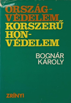 Bognár Károly - Országvédelem - Korszerű honvédelem