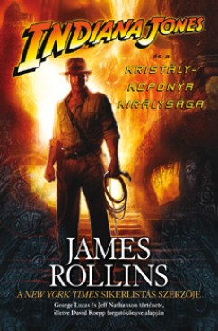 James Rollins - Indiana Jones s a kristlykoponya kirlysga