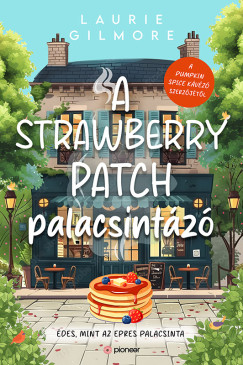 Laurie Gilmore - A Strawberry Patch palacsintázó