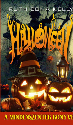Ruth Edna Kelly - Halloween - A mindenszentek knyve