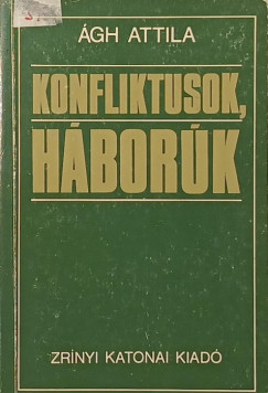 gh Attila - Konfliktusok, hbork