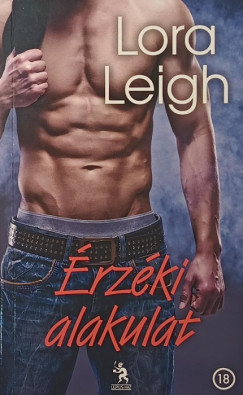 Lora Leigh - Érzéki alakulat