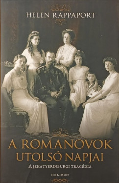 Helen Rappaport - A Romanovok utols� napjai