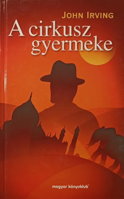 John Irving - A cirkusz gyermeke