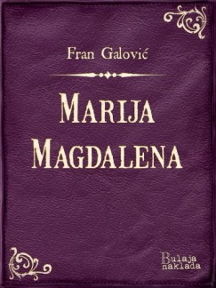Fran Galović - Marija Magdalena