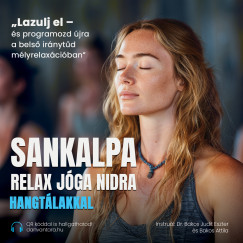 Bakos Attila - Bakos Judit Eszter Ph.D - Sankalpa Relax J�ga Nidra - CD