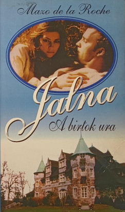 Mazo De La Roche - Jalna A birtok ura