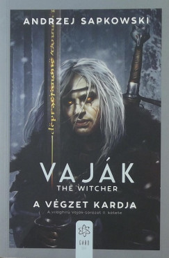 Andrzej Sapkowski - Vajk - The Witcher - A vgzet kardja