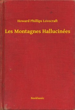 Lovecraft Howard Phillips - Howard Phillips Lovecraft - Les Montagnes Hallucines