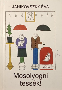 Janikovszky va - Mosolyogni tessk! - dediklt