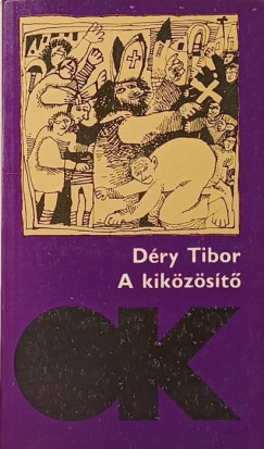 D�ry Tibor - A kik�z�s�t�