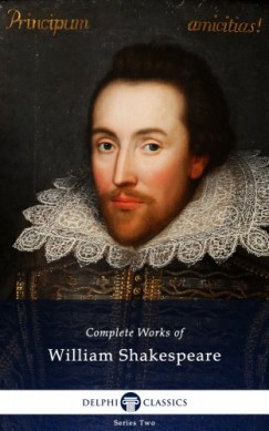 William Shakespeare - Delphi Complete Works of William Shakespeare (Illustrated)