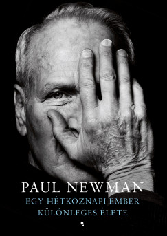 Paul Newman - Egy hétkönapi ember különleges élete