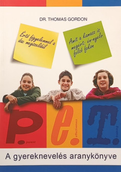 Dr. Thomas Gordon - P.E.T. - A gyereknevelés aranykönyve