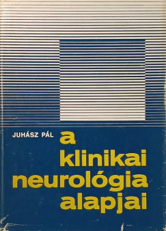 Juhsz Pl - A klinikai neurolgia alapjai