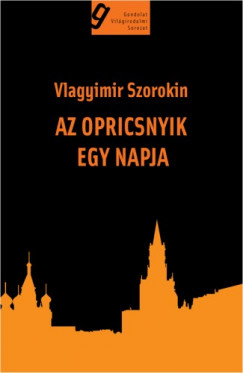 Vlagyimir Szorokin - Az opricsnyik egy napja