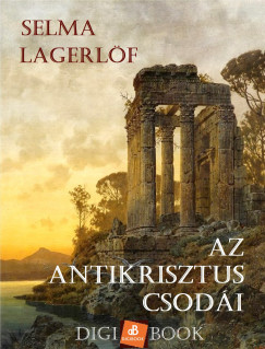 Selma Lagerlf - Az Antikrisztus csodi