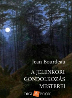 Jean Bourdeau - A jelenkori gondolkozs mesterei