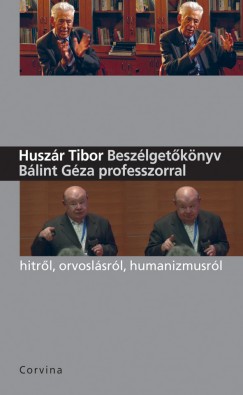 Huszr Tibor - Beszlgetknyv Blint Gza professzorral