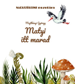 Majth�nyi Gy�rgy - Matyi itt marad