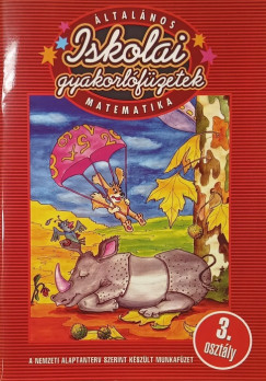 Letenyei Lajosné (Összeáll.) - Általános iskolai gyakorlófüzetek - Matematika 3. osztály