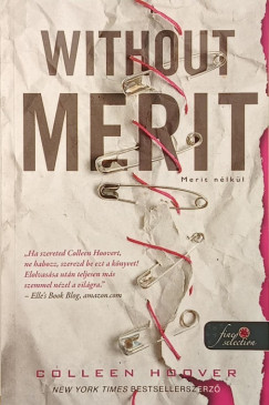 Colleen Hoover - Without Merit - Merit nélkül