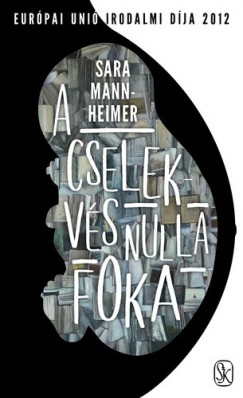 Sara Mannheimer - A cselekvs nulla foka