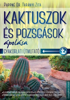 Pappn Dr. Tarnyi Zita - Kaktuszok s pozsgsok polsa