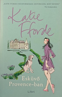 Katie Fforde - Eskv Provence-ban