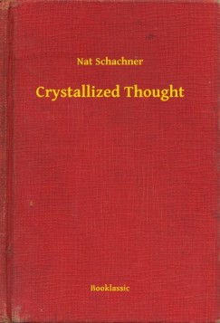 Nat Schachner - Crystallized Thought