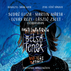 Kováts Laura Rozália - Belső tenger - Rozi igaz története