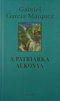 Gabriel Garca Mrquez - A ptrirka alkonya
